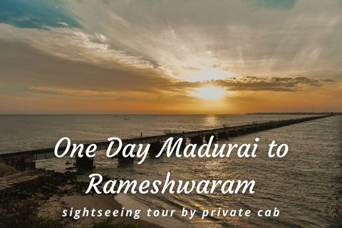 One Day Madurai to Rameswaram Sightseeing Trip by Cab
